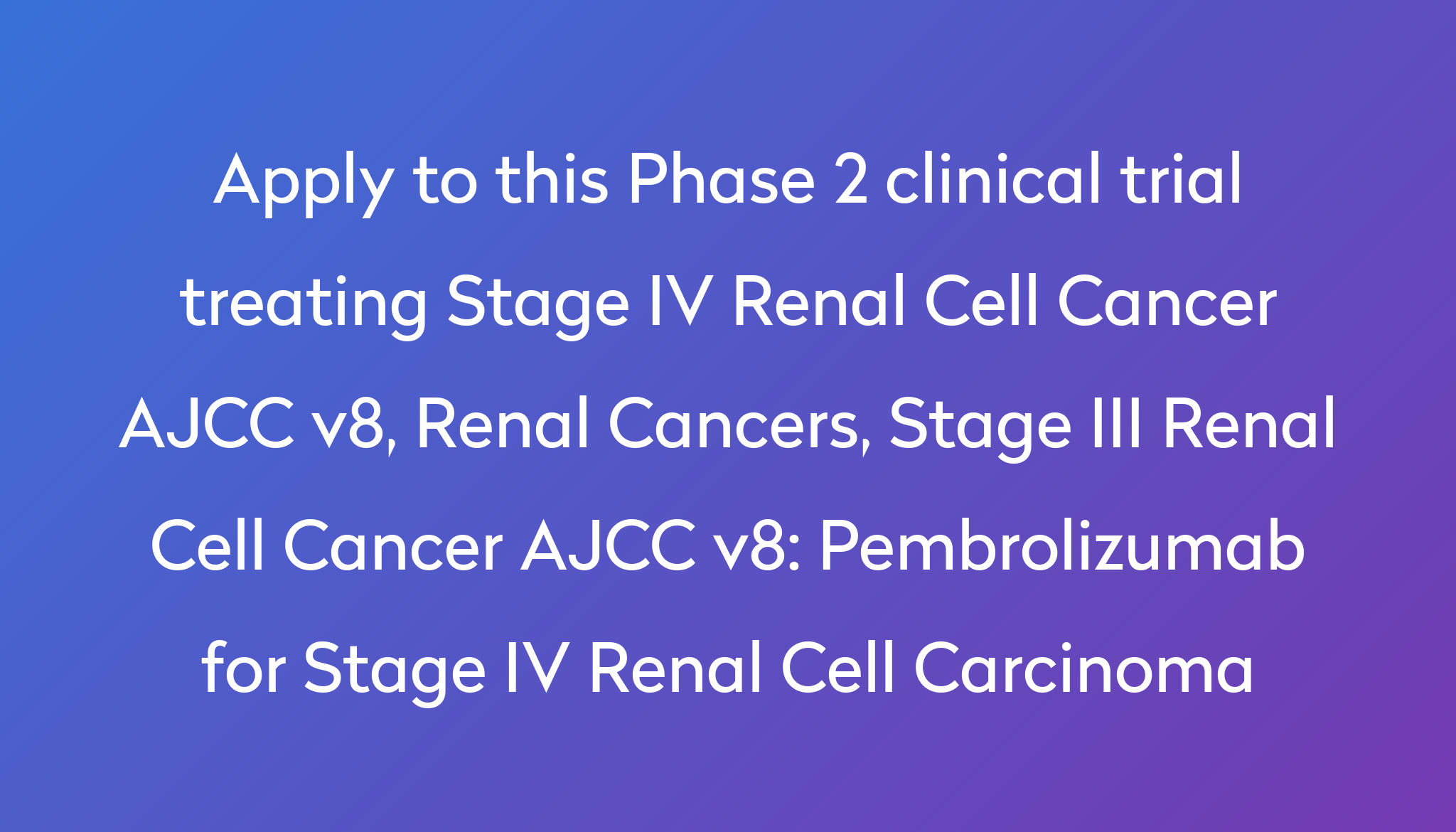 pembrolizumab-for-stage-iv-renal-cell-carcinoma-clinical-trial-2023-power